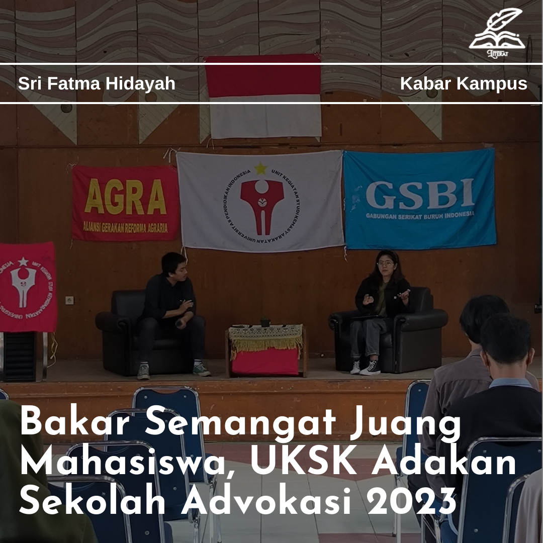 Bakar Semangat Juang Mahasiswa, UKSK Adakan Sekolah Advokasi 2023 - Literat