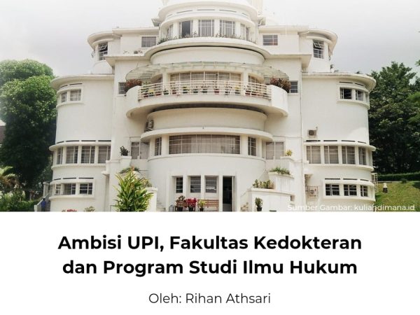 Ambisi UPI dalam mendirikan Fakultas Kedokteran dan Program Studi Ilmu Hukum dirasa tidak tepat waktu sebab masih banyak persoalan tertentu.