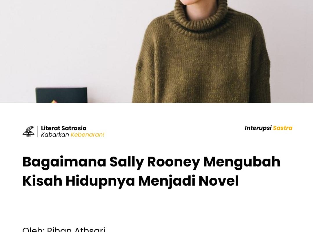 Sally Rooney melalui Conversations with Friends membuktikan bahwa kisah hidup sederhana bisa diubah menjadi novel yang memukau.