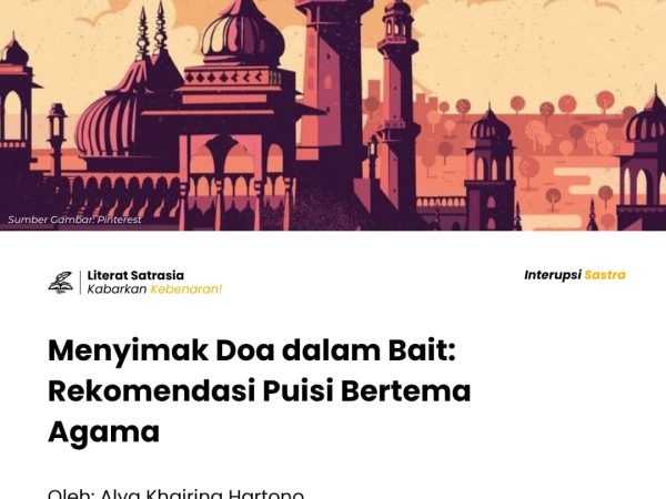 Sampul tulisan Menyimak Doa dalam Bait: Rekomendasi Puisi Bertema Agama pada rubrik Interupsi Sastra di website Literat,my.id