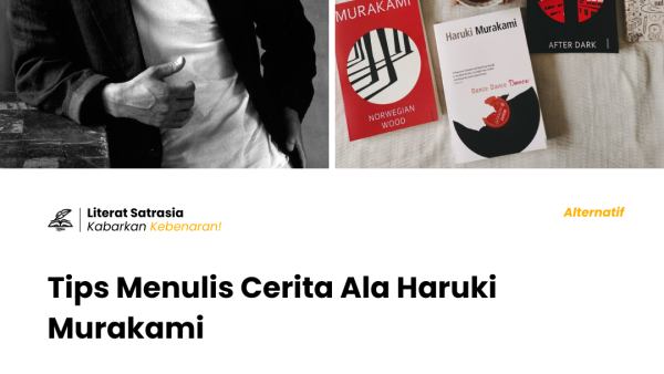 Haruki Murakami dalam foto hitam-putih dan kumpulan buku karyanya, seperti Kafka on the Shore, Norwegian Wood, dan After Dark, dengan tulisan berjudul "Tips Menulis Cerita Ala Haruki Murakami" oleh Aisyah Muthmainah