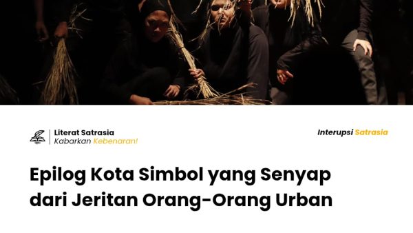 Ketika sunyi lebih nyaring dari keramaian, “Epilog Kota” menjeritkan derita urbanisasi lewat teater simbolik yang menggugah dan menyayat.
