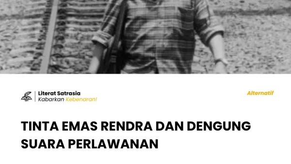 TINTA EMAS RENDRA DAN DENGUNG SUARA PERLAWANAN - Literat