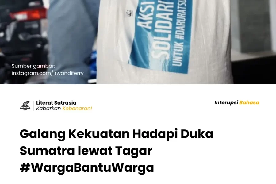 Galang Kekuatan Hadapi Duka Sumatra lewat Tagar #WargaBantuWarga - Literat