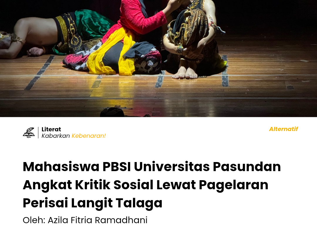 Mahasiswa PBSI Universitas Pasundan Angkat Kritik Sosial Lewat Pagelaran Perisai Langit Talaga
