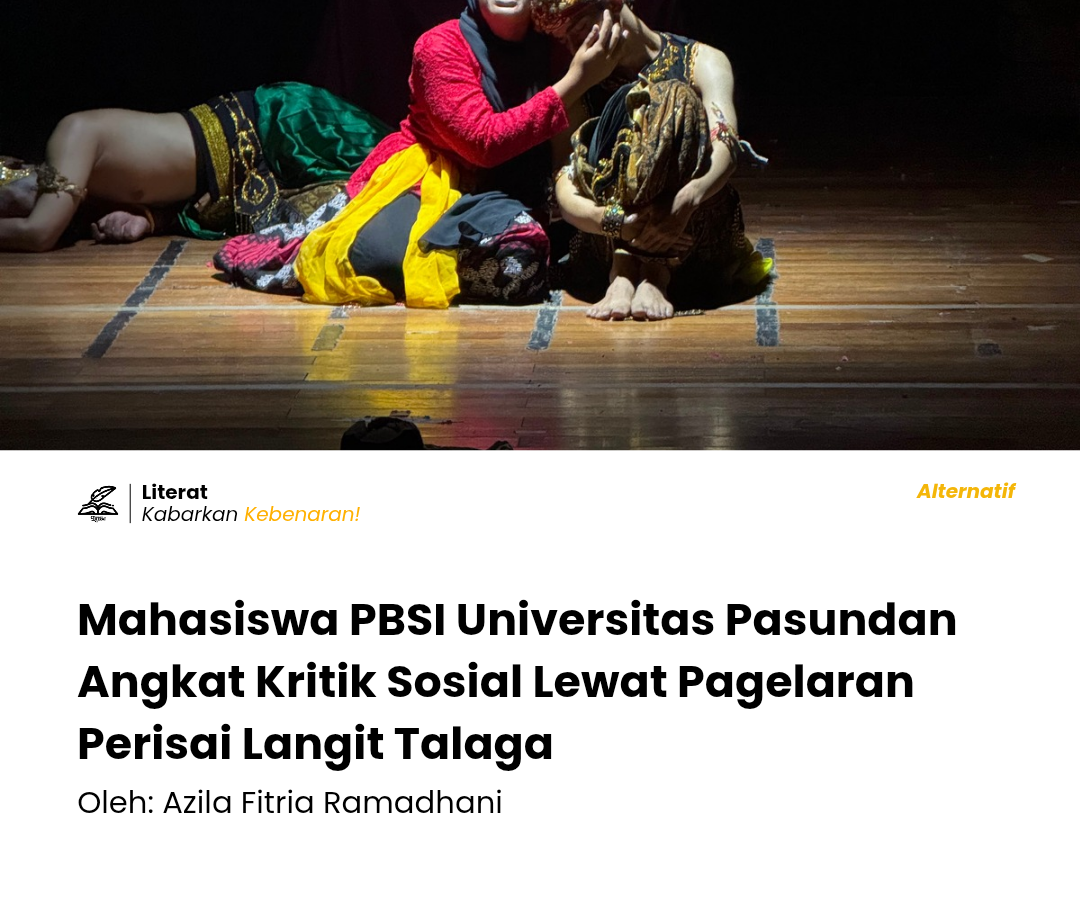 Mahasiswa PBSI Universitas Pasundan Angkat Kritik Sosial Lewat Pagelaran Perisai Langit Talaga