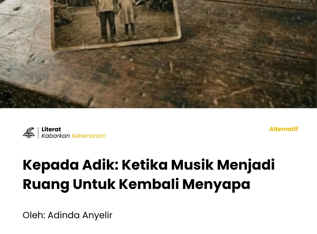 Kepada Adik: Ketika Musik Menjadi Ruang Untuk Kembali Menyapa