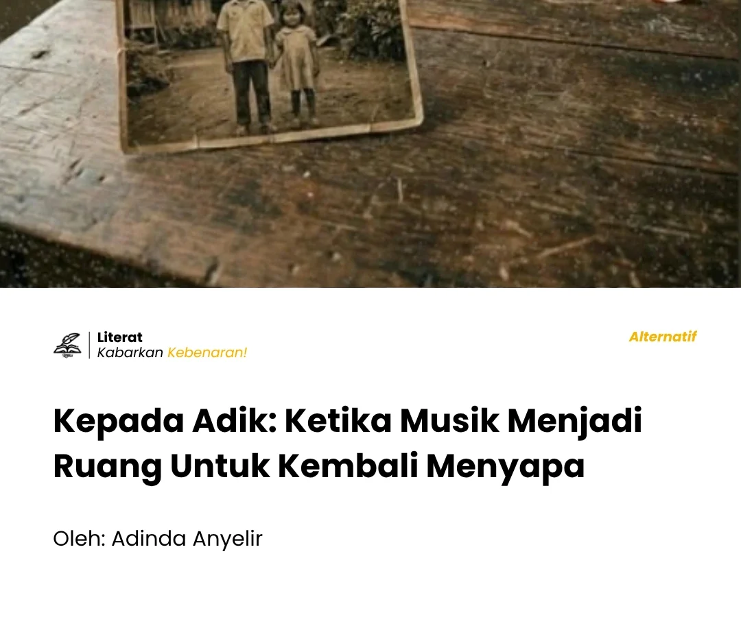 Kepada Adik: Ketika Musik Menjadi Ruang Untuk Kembali Menyapa
