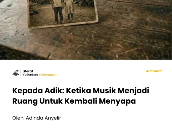 Kepada Adik: Ketika Musik Menjadi Ruang Untuk Kembali Menyapa