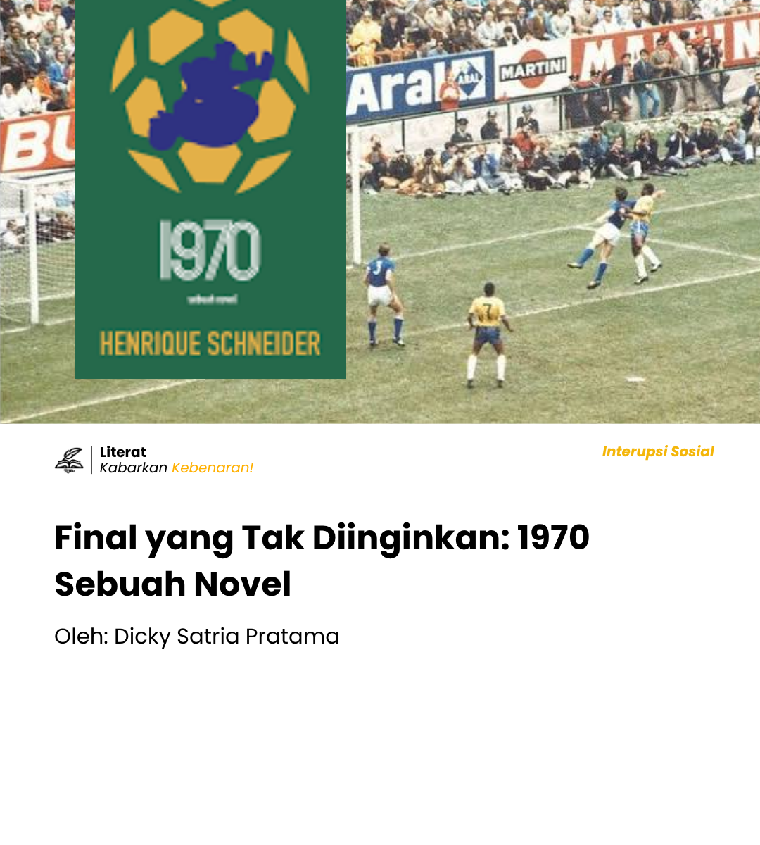Di balik gelar juara Piala Dunia 1970, novel 1970 memotret penyiksaan dan fakta sejarah rezim militer Brasil melalui sosok Raul Dos Santos.